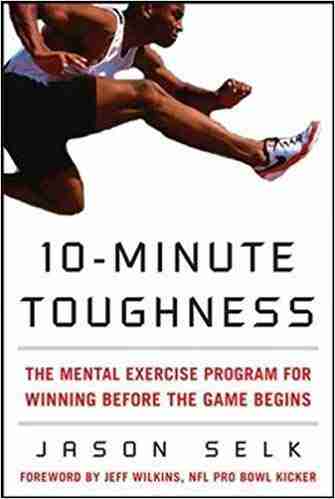 10 Minute Toughness The Mental Training Program for Winning Before the Game Begins
