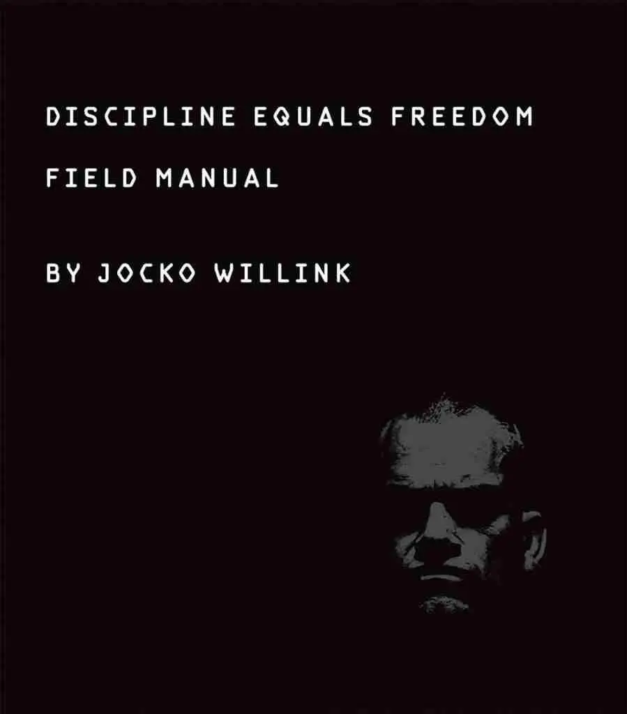 Discipline Equals Freedom Field Manual