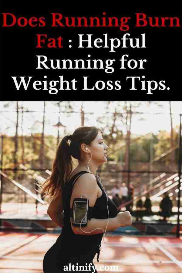 Does Running Burn Fat: Helpful Running for Weight Loss Tips For Beginner