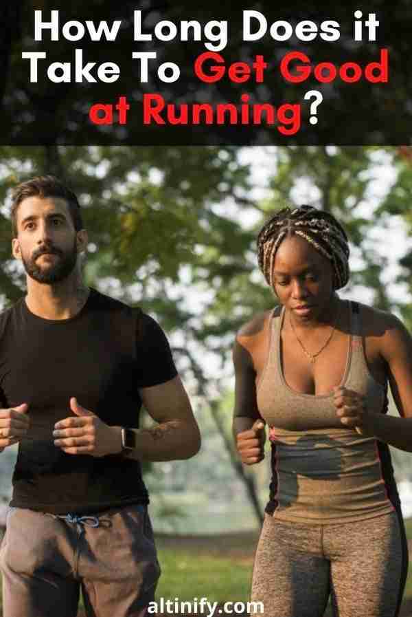 How Long Does it Take To Get Good at Running: 5 Things To Keep In Mind