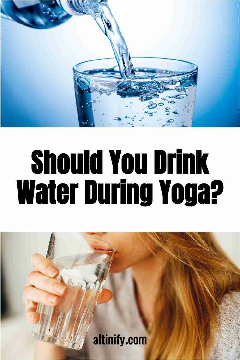 Should You Drink Water During Yoga?