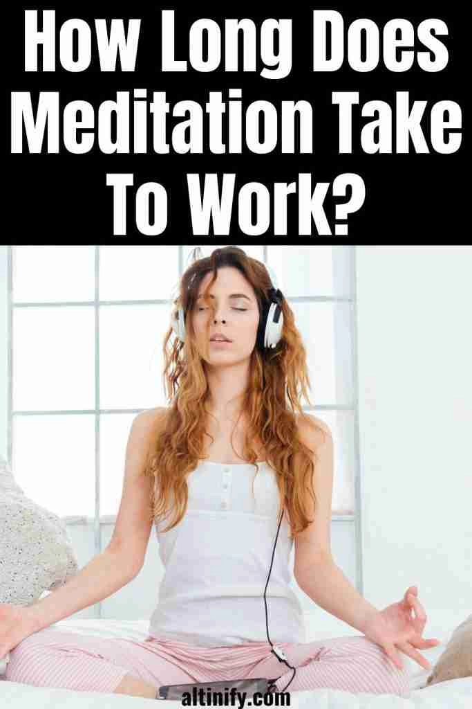 How Long Does Meditation Take To Work