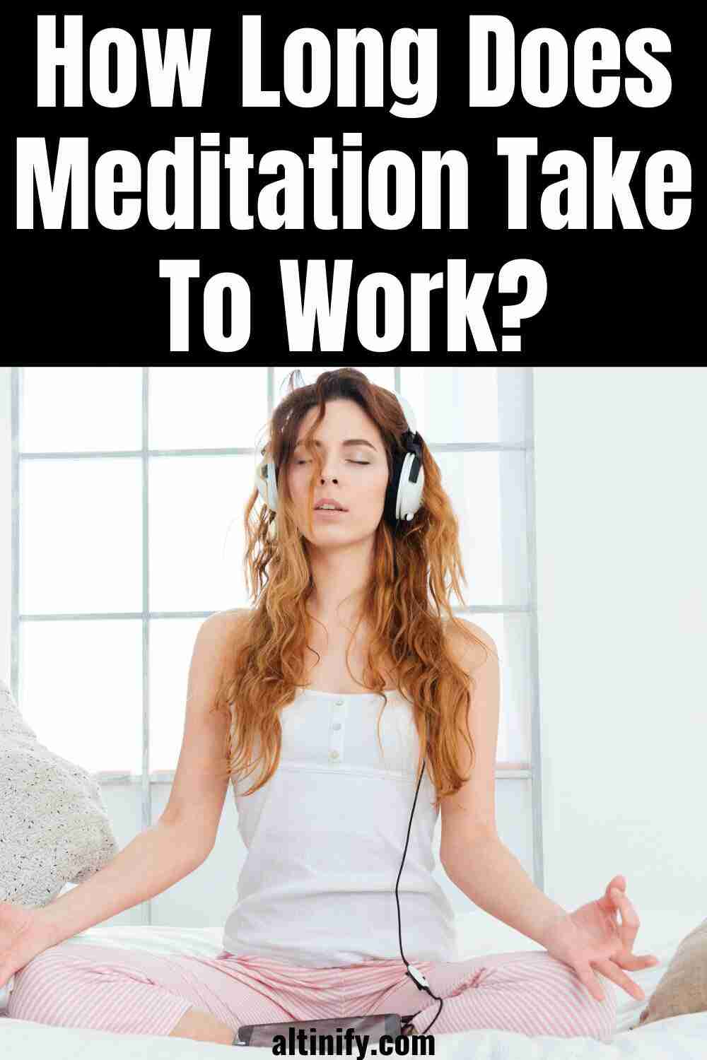 How Long Does Meditation Take To Work (This Long!)