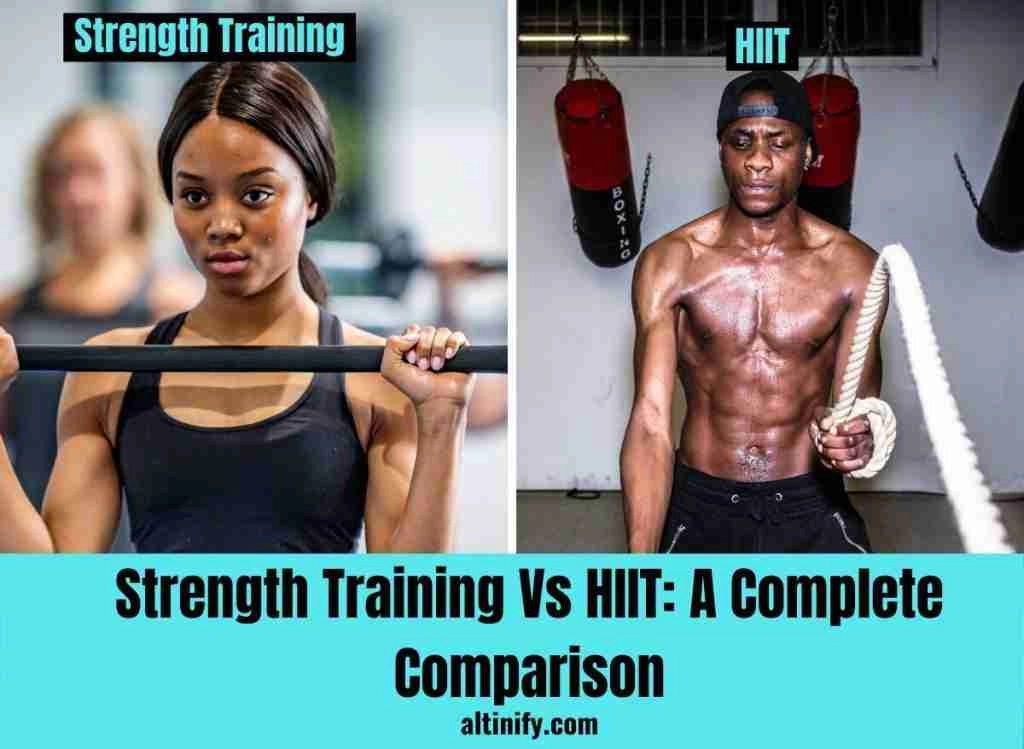 Strength Training Vs HIIT: A Complete Comparison