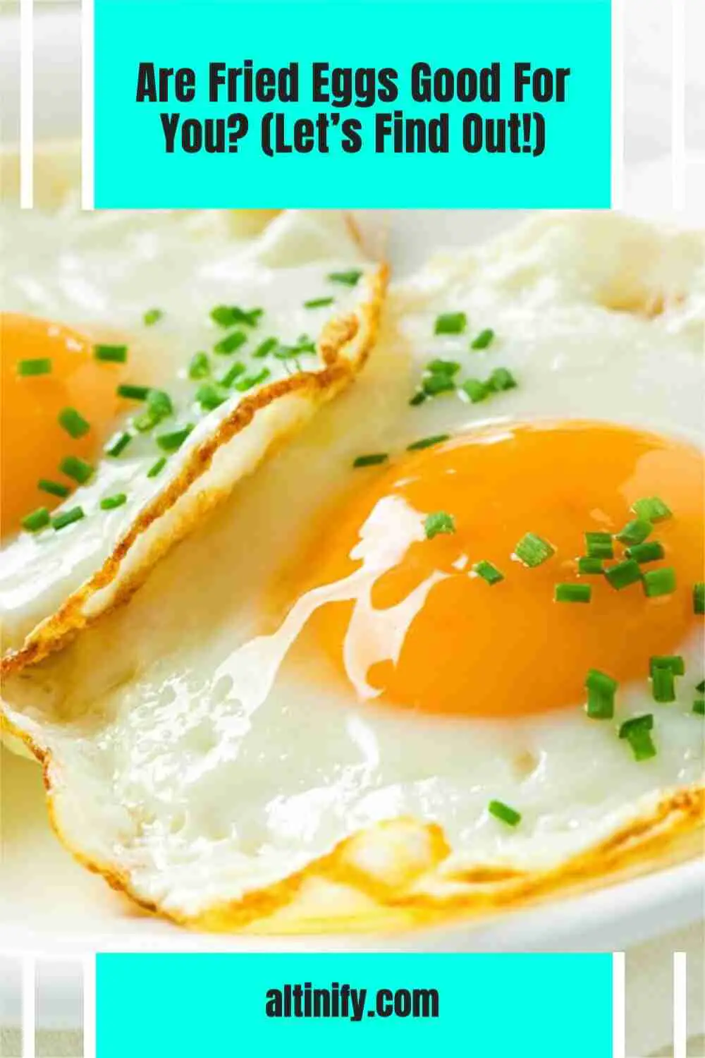 Are Fried Eggs Good For You? (Let\'s Find Out!)