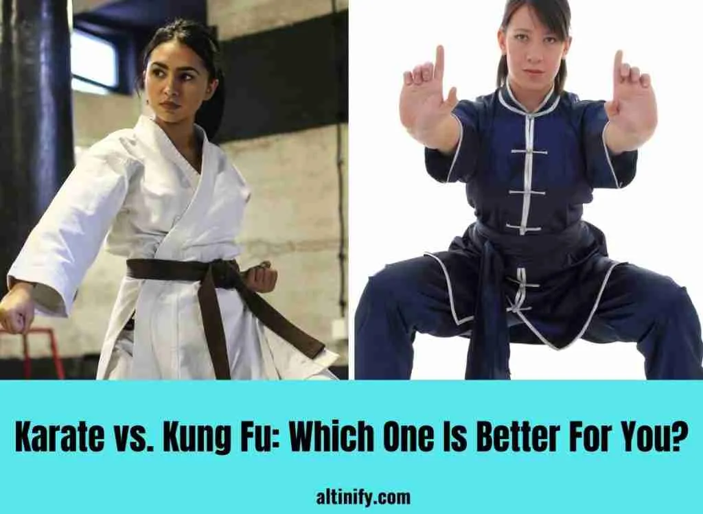 Karate vs. Kung Fu: Which One Is Better For You?