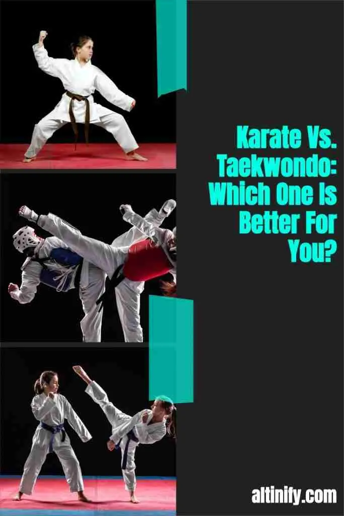 Karate Vs. Taekwondo Which One Is Better For You? Altinify