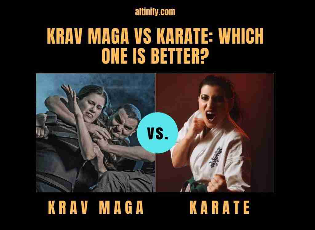 Krav Maga vs Karate: Which One Is Better?