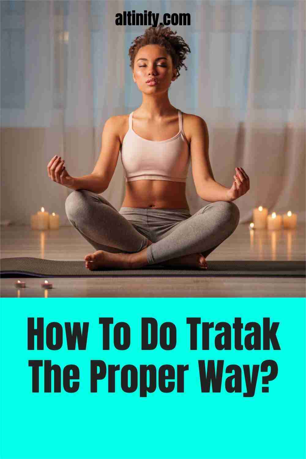 Here\'s How To Do Tratak (The proper way!)